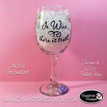 Hand Painted Wine Glass - In Wine There Is Truth - Original Designs by Cathy Kraemer