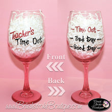Hand Painted Wine Glass - Teacher Time Out - Original Designs by Cathy Kraemer