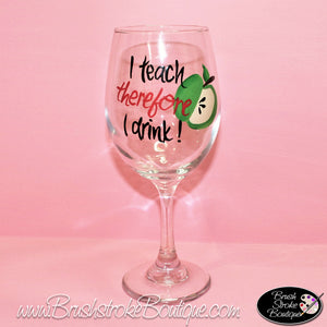 Hand Painted Wine Glass - Teachers Drink - Original Designs by Cathy Kraemer