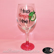 Hand Painted Wine Glass - Teachers Drink - Original Designs by Cathy Kraemer