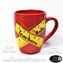 Hand Painted Coffee Mug - Teachers Rule - Original Designs by Cathy Kraemer