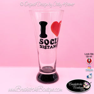 Hand Painted Wine Glass - LOVE Social Distancing - Original Designs by Cathy Kraemer