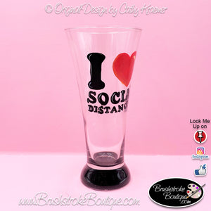 Hand Painted Wine Glass - Love Social Distancing - Original Designs by Cathy Kraemer