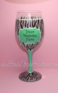 Hand Painted Wine Glass - Green Zebra Message - Original Designs by Cathy Kraemer