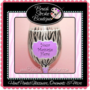 Hand Painted Wine Glass - Lavender Zebra Message - Original Designs by Cathy Kraemer