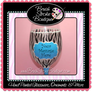 Hand Painted Wine Glass - Blue Zebra Message - Original Designs by Cathy Kraemer